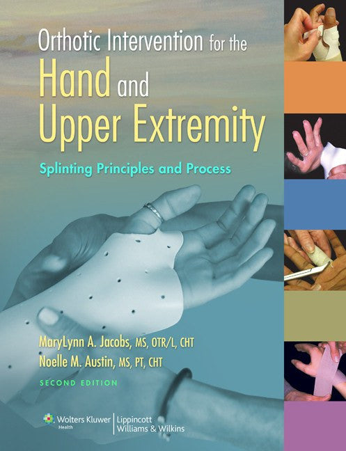 Buy n/a Orthotic Intervention for the Hand and Upper Extremity, 2nd Edition  online at Mountainside Medical Equipment