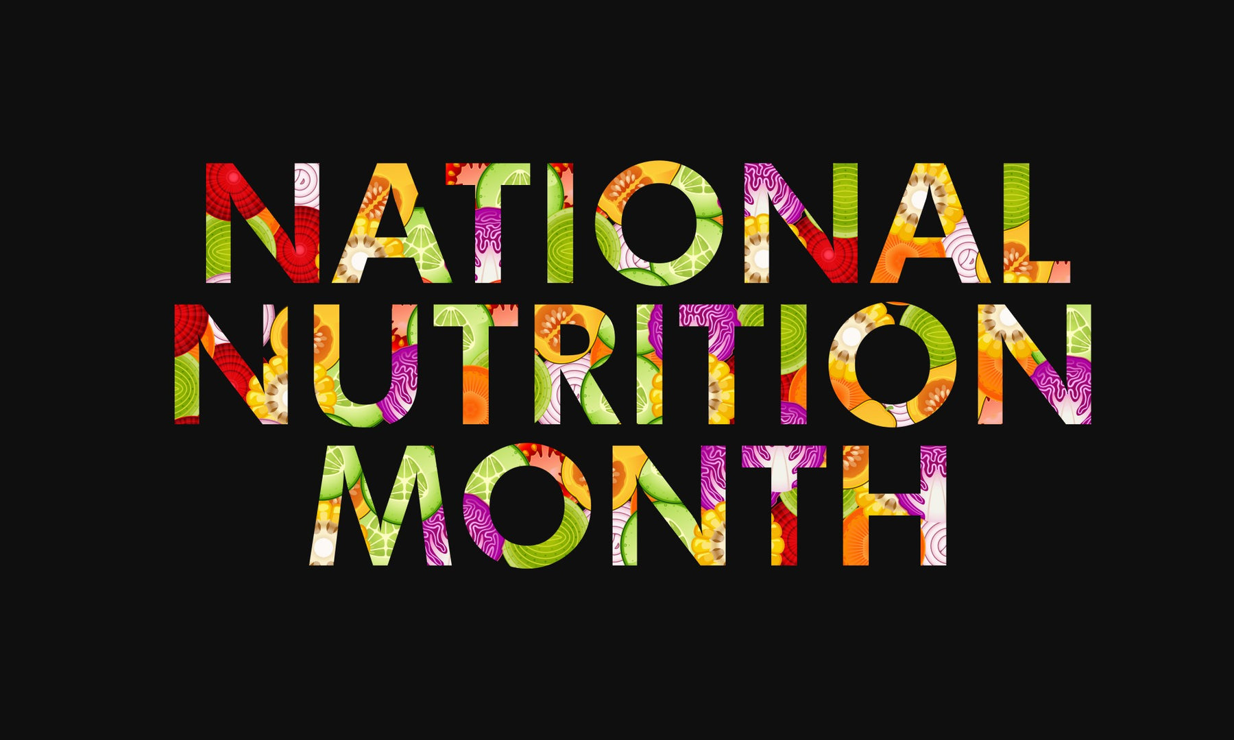 National Nutrition Month: Simple Tips to Make Your Diet Healthier