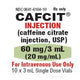 Cafcit Caffeine Citrate for Injection 60 mg/ 3mL (20 mg/mL) Single-Dose Vial 3 mL x 10/Box (RX)